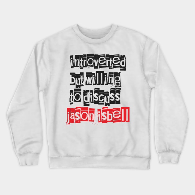 Introverted & Music-Jason Isbell Crewneck Sweatshirt by CreatenewARTees